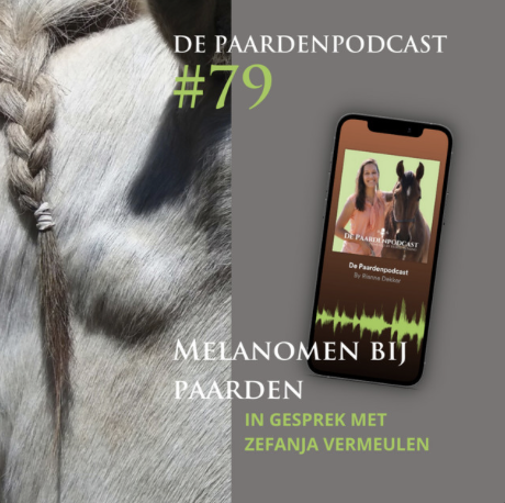 podcast, paardenpodcast, melanomen, paarden, Zefanja vermeulen, Rianne dekker